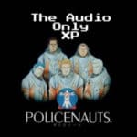 Season One: The Policenauts XP: Part Two: The End of a Prologue