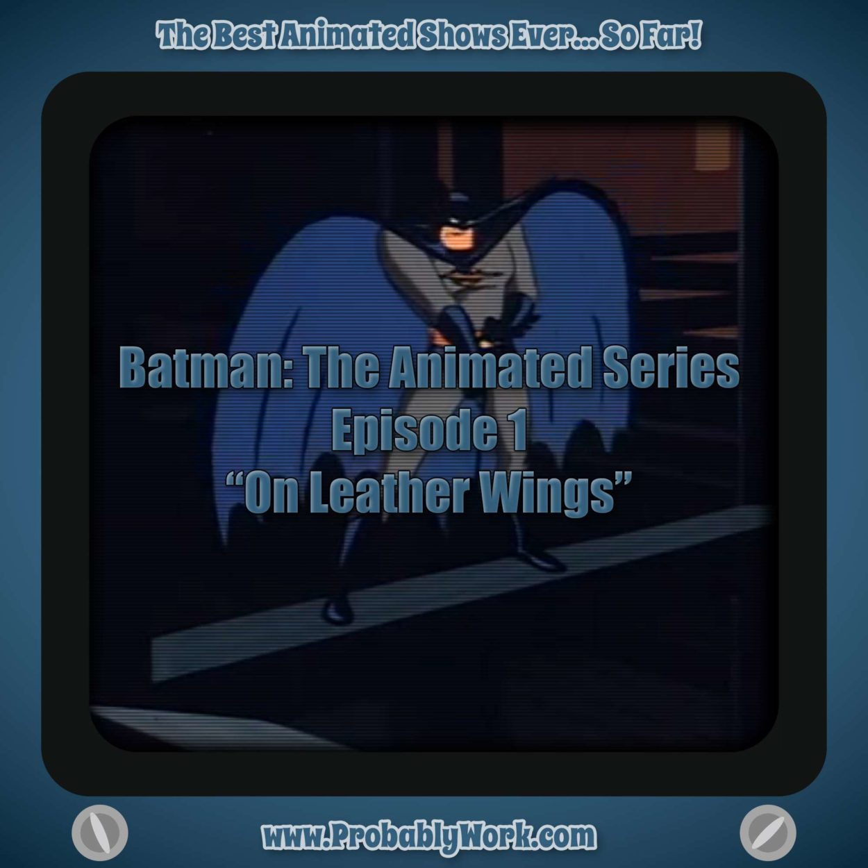Batman: The Animated Series S01E01 - The Best Animated Shows Ever... So Far!