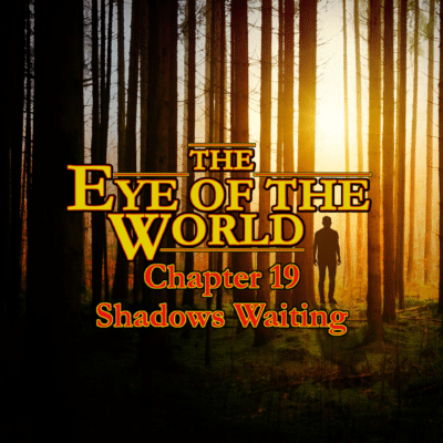The Eye of the World Shadows Waiting