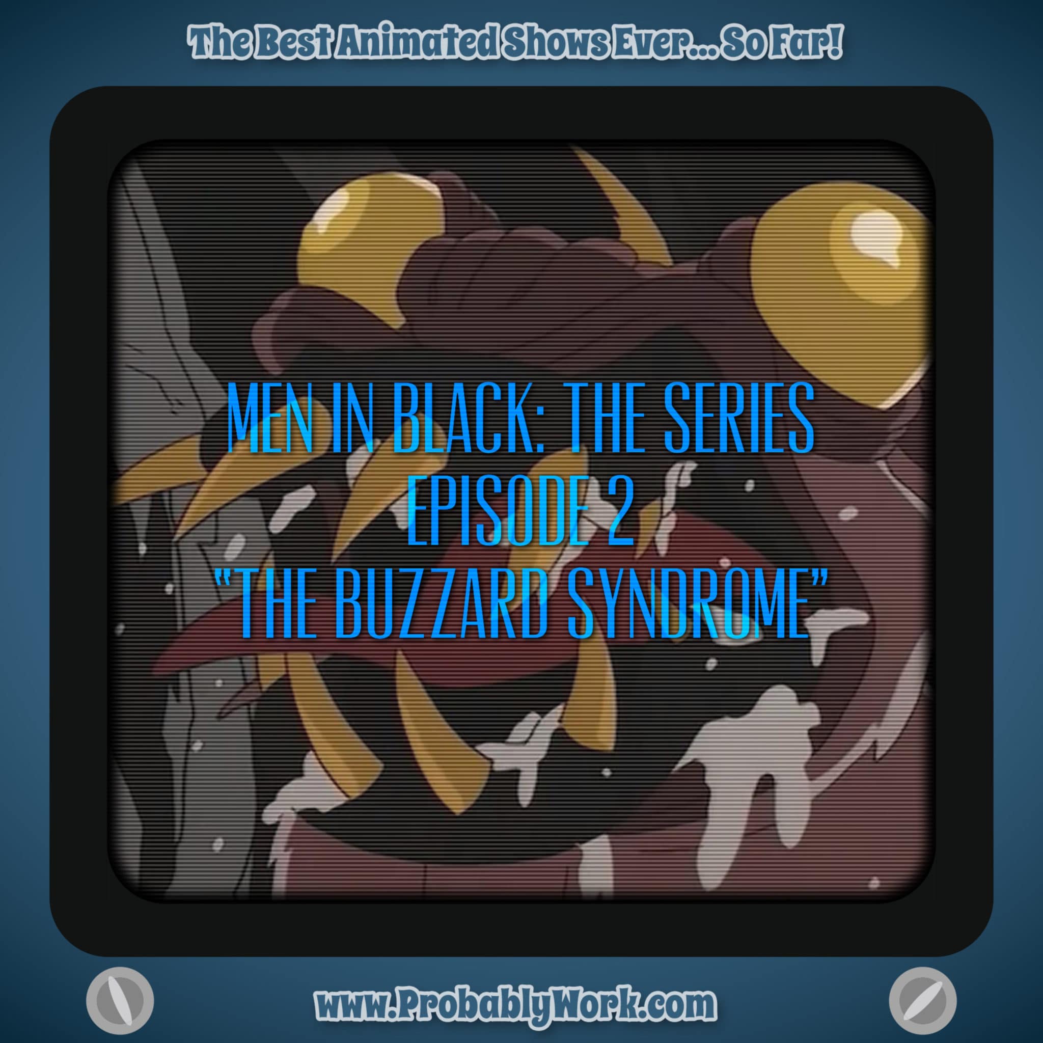 Men In Black: The Series (1997), S01E02, "The Buzzard Syndrome"