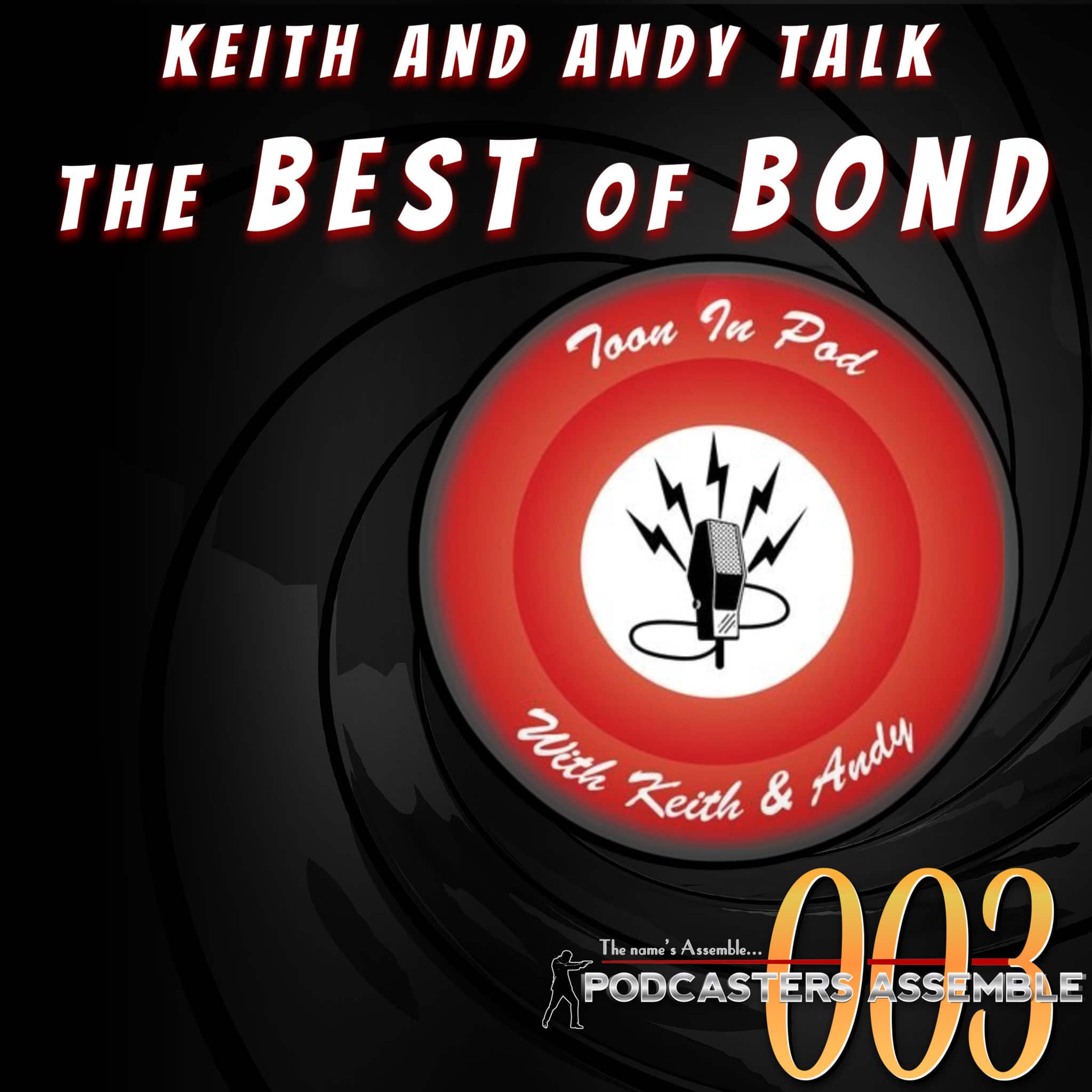 Bonus! Keith and Andy from Toon In Pod talk about The Best of Bond!