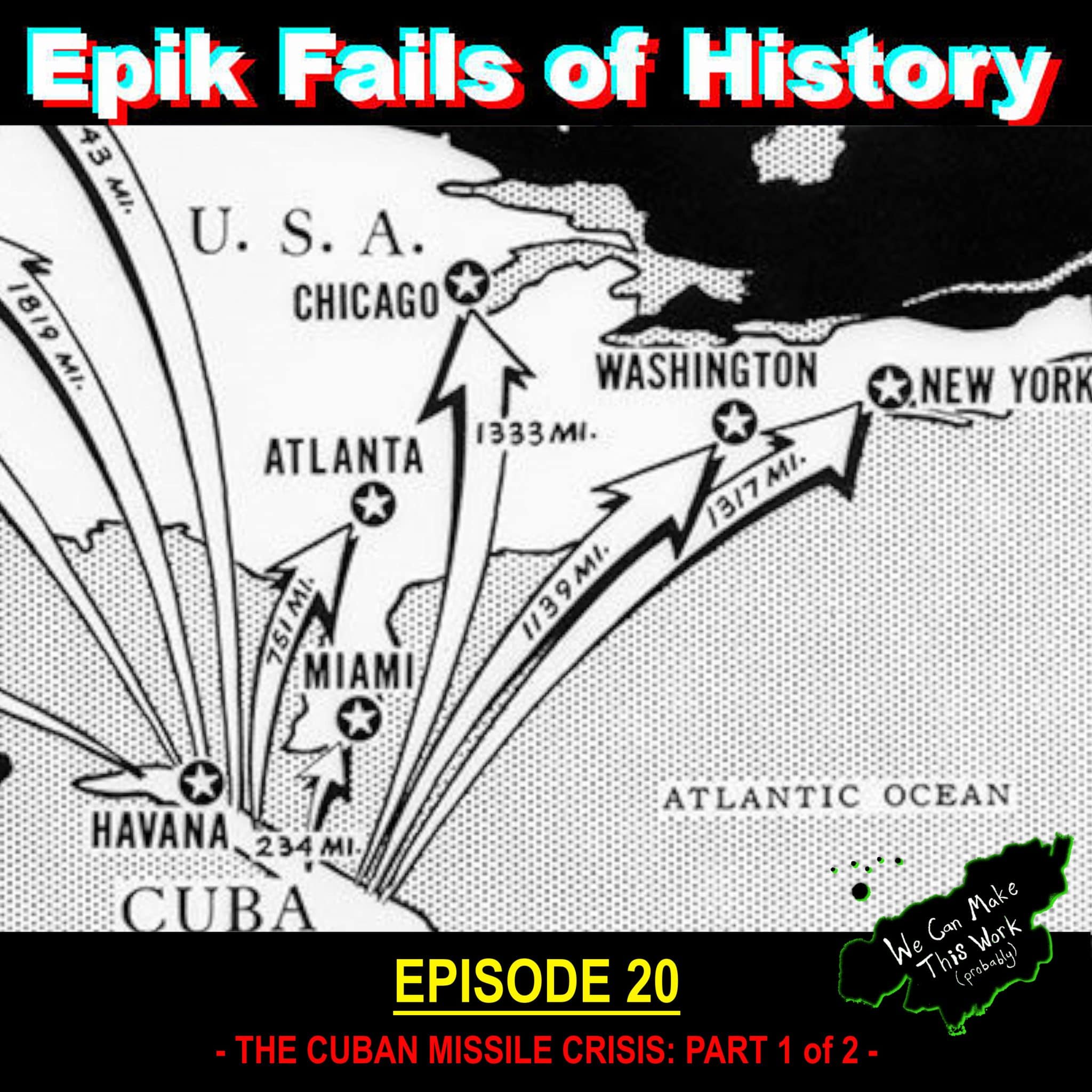 E20 - THE CUBAN MISSILE CRISIS: Cold War on Defrost (Part 1 of 2)
