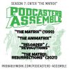 Podcasters Assemble – Season 7: THE MATRIX (Episode List)