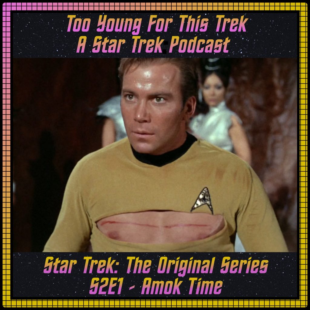 Star Trek: The Original Series S2E1 - Amok Time - Too Young For This Trek