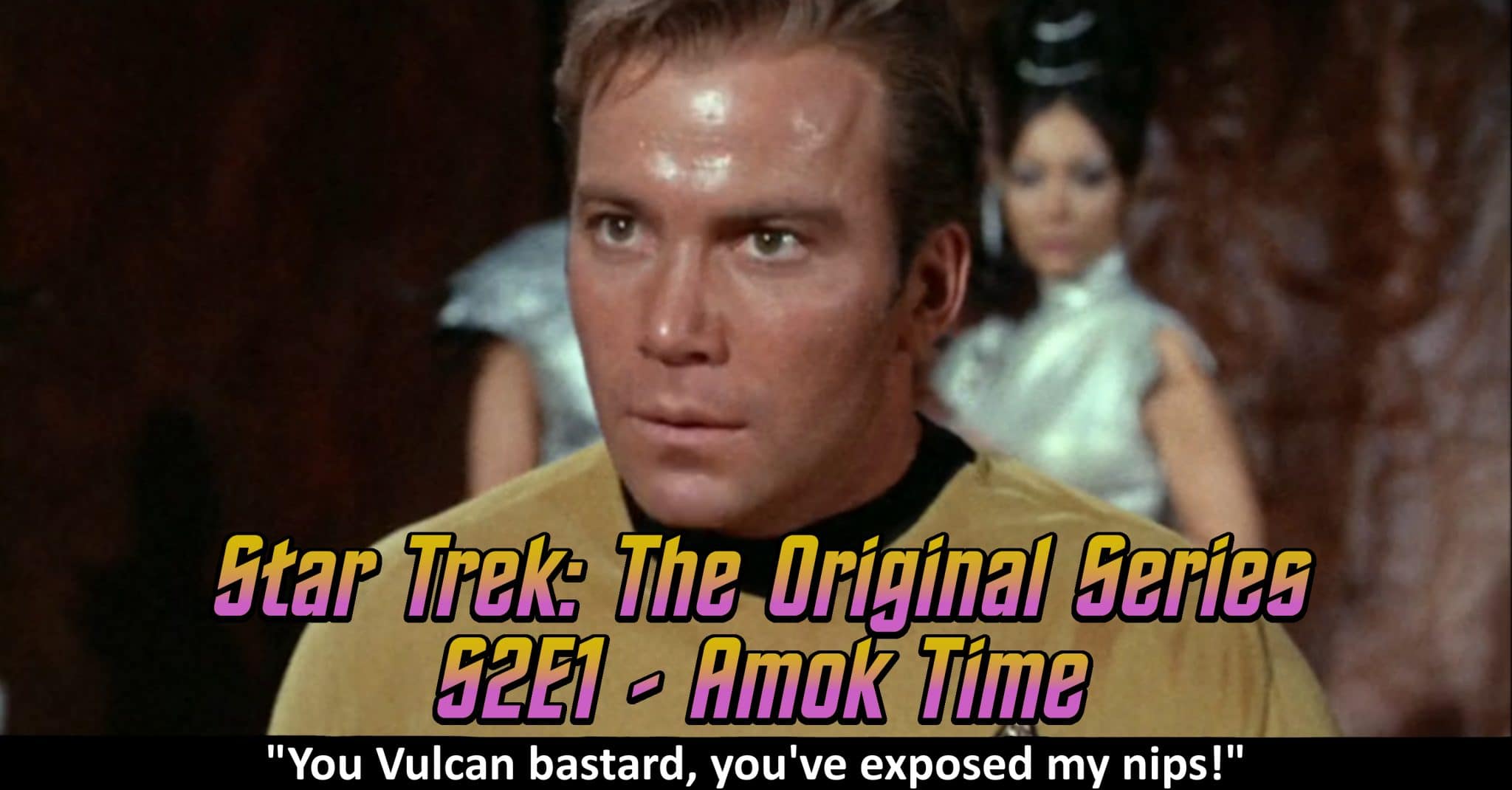 Star Trek: The Original Series S2E1 - Amok Time - Too Young For This Trek