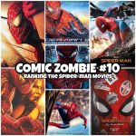 Issue 10: Ranking the Spider-man Movies!