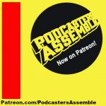 Podcasters Assemble - is now on Patreon!