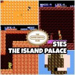 S1E5 - ZELDA II - The Third Palace (King's Tomb and the Island Palace)