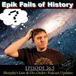 E26.5 - Murphy's Law and Dis-Order (podcast updates and more!)