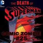Issue 25: "The Death of Superman" (30th Anniversary!)