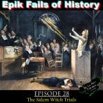 E28 - The Salem Witch Trials (Halloween Special)