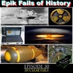 E30 - NUCLEAR FAILS: 10 Times We Almost Triggered Armageddon...