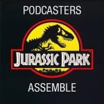 Podcasters Assemble - Season 9: "Jurassic Podcast" (Episode List)