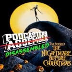 THE NIGHTMARE BEFORE CHRISTMAS (1993) - Podcasters Disassembled