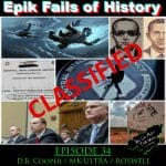 E34 - D.B. Cooper, MK-Ultra, and the Roswell Incident of 1947