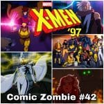 Issue 42: X-MEN '97 (Part 1 of 2: Episodes 1-5)