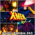 Issue 43: X-MEN '97 (Part 2 of 2: Episodes 6-10)