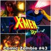 Issue 43: X-MEN ’97 (Part 2 of 2: Episodes 6-10)