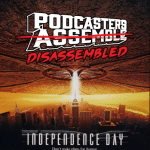 INDEPENDENCE DAY (1996) - Podcasters Disassembled #4thOfJuly